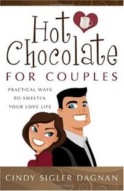 Hot Chocolate for Couples: Practical Ways to Sweeten Your Love Life