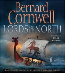 The Lords of the North (Saxon Chronicles, Bk 3) (Audio CD) (Abridged)