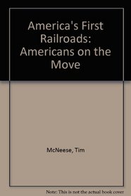 America's First Railroads (Americans on the Move)