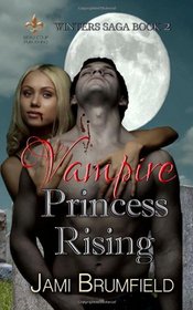Vampire Princess Rising (Winters Saga) (Volume 2)
