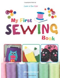 My First Sewing Book: Learn To Sew: Kids