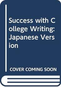 Success with College Writing: Japanese Version
