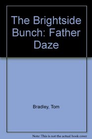 The Brightside Bunch: Father Daze