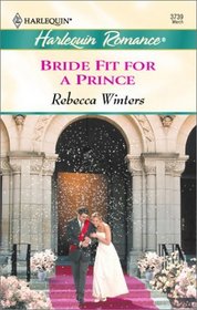 Bride Fit for a Prince (Twin Brides, Bk 1) (Harlequin Romance, No 3739)