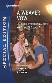 A Weaver Vow (Return to the Double-C Ranch, Bk 7) (Men of the Double-C Ranch, Bk 17) (Harlequin Special Edition, No 2257)