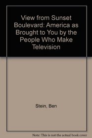 View from Sunset Boulevard: America as Brought to You by the People Who Make Television