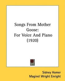 Songs From Mother Goose: For Voice And Piano (1920)