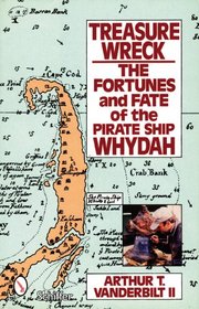 Treasure Wreck: The Fortunes And Fate of the Pirate Ship Whydah