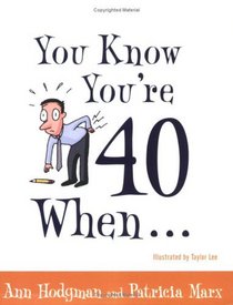 You Know You're 40 When...