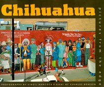 Chihuahua: Pictures from the Edge
