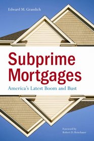 Subprime Mortgages: America's Latest Boom and Bust