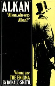 Alkan: Volume 1, The Enigma