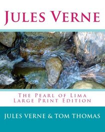 Jules Verne: The Pearl Of Lima ( Large Print Edition) (Volume 1)