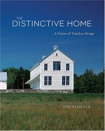 The Distinctive Home : A Vision of Timeless Design