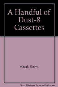 A Handful of Dust-8 Cassettes