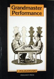 Grandmaster Performance (Pergamon Russian Chess Series)