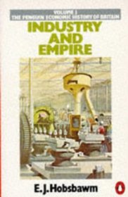Industry and Empire (The Penguin Economic History of Britain)