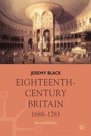 Eighteenth-Century Britain, 1688-1783 (Palgrave history of Britain)