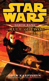 Rule of Two (Star Wars: Darth Bane, Bk 2)