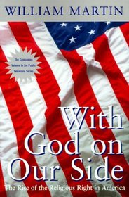 With God on Our Side : The Rise of the Religious Right in America