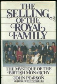 The Selling of the Royal Family: The Mystique of the British Monarchy