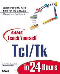 Sams Teach Yourself Tcl/Tk in 24 Hours (Teach Yourself -- Hours)