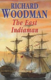 The East Indianman (Richard Woodman's Maritime Historical Saga)