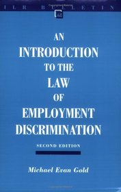 An Introduction to the Law of Employment Discrimination (I L R Bulletin)