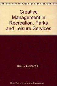 Creative Management in Recreation, Parks and Leisure Services