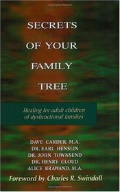 Secrets of Your Family Tree: Healing for Adult Children of Dysfunctional Families