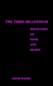 The Third Millennium: Reflections on Faith and Reason