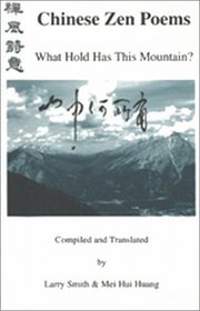 Chinese Zen Poems: What Hold Has This Mountian