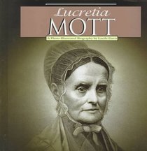 Lucretia Mott (Photo-Illustrated Biographies)
