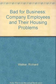 Bad for Business: Company Employees and Their Housing Problems