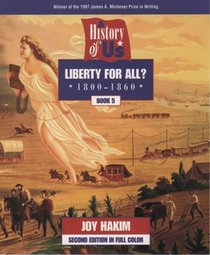 Liberty for All? 1800-1860 (History of U.S., Book 5)