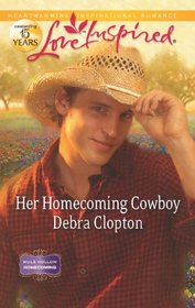 Her Homecoming Cowboy (Mule Hollow Homecoming, Bk 3) (Mule Hollow, Bk 20) (Love Inspired, No 722)