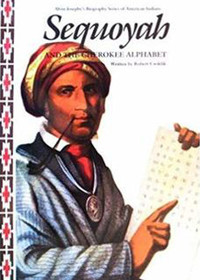 Sequoyah and the Cherokee Alphabet (Alvin Josephy's Biography Series of American Indians)
