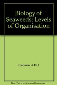 Biology of Seaweeds: Levels of Organisation