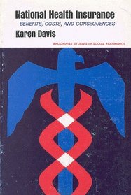 National Health Insurance: Benefits, Costs, and Consequences (Studies in Social Economics)