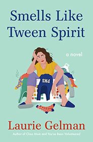 Smells Like Tween Spirit: A Novel (Class Mom, 4)