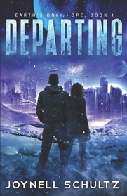 Departing (Earth's Only Hope, Bk 1)