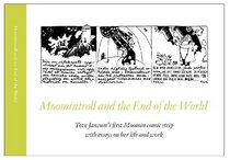 Moomintroll and the End of the World (Tove Jansson's first Moomin comic strip with essays on her life and work)