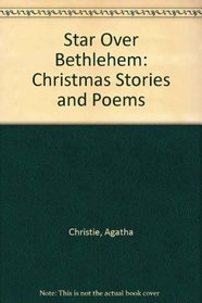Star Over Bethlehem: Christmas Stories and Poems