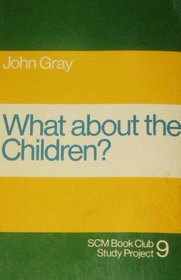 What about the children? (S.C.M. centrebooks)