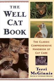 The Well Cat Book : The Classic Comprehensive Handbook of Cat Care
