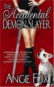 The Accidental Demon Slayer (Demon Slayers, Bk 1)