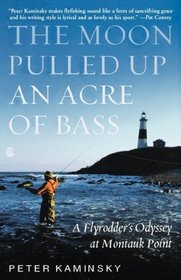 The Moon Pulled Up an Acre of Bass: A Flyrodder's Odyssey at Montauk Point