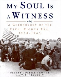My Soul Is a Witness: A Chronology of the Civil Rights Era, 1954-1965
