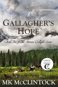 Gallagher's Hope (Cambron Press Large Print): Book Two of the Montana Gallagher Series (Volume 2)