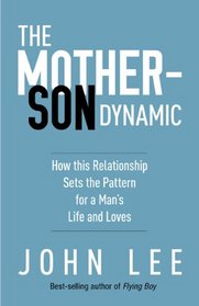 Breaking the Mother-Son Dynamic: Resetting the Pattern of a Man's Life and Loves